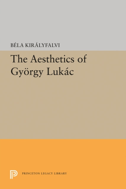 Book cover of: Aesthetics of Gyorgy Lukacs. By: Bela Kiralyfalvi