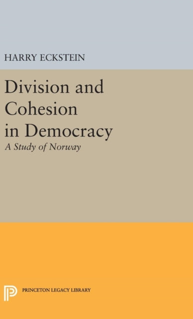 Book cover of: Division and Cohesion in Democracy. By: Harry Eckstein