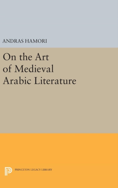 Book cover of: On the Art of Medieval Arabic Literature. By: Andras Hamori