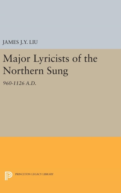 Book cover of: Major Lyricists of the Northern Sung. By: James J. Y. Liu