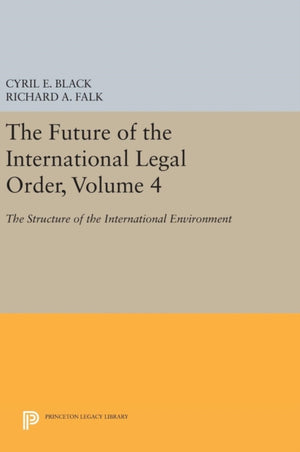 Future of the International Legal Order, Volume 4