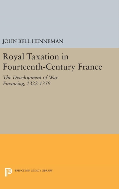Book cover of: Royal Taxation in Fourteenth-Century France. By: John Bell Henneman
