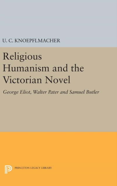 Book cover of: Religious Humanism and the Victorian Novel. By: Knoepflmacher, U. C.