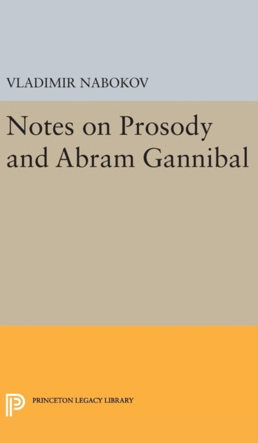 Book cover of: Notes on Prosody and Abram Gannibal. By: Vladimir Nabokov