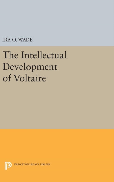 Book cover of: Intellectual Development of Voltaire. By: Ira O. Wade