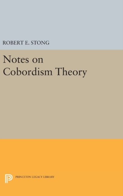 Book cover of: Notes on Cobordism Theory. By: Robert E. Stong