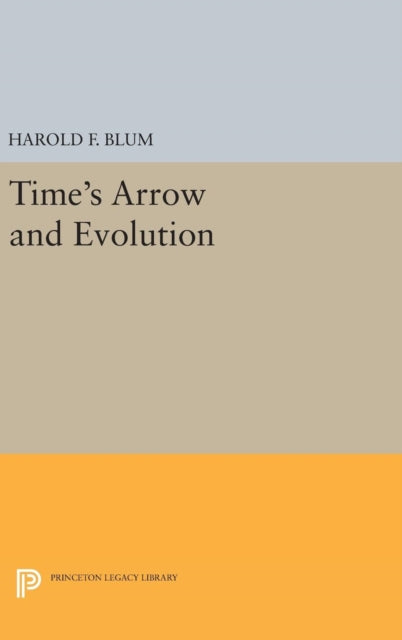 Book cover of: Time's Arrow and Evolution. By: Harold Francis Blum