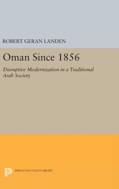 Book cover of: Oman Since 1856. By: Robert Geran Landen