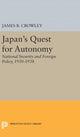 Book cover of: Japan's Quest for Autonomy. By: James Buckley Crowley