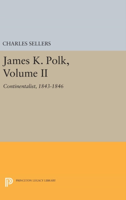 Book cover of: James K. Polk, Volume II. By: Charles Grier Sellers