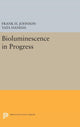 Book cover of: Bioluminescence in Progress. By: Frank H. Johnson