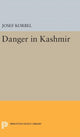 Book cover of: Danger in Kashmir. By: Josef Korbel