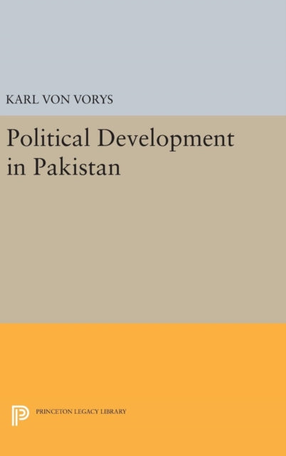 Book cover of: Political Development in Pakistan. By: Karl Von Vorys