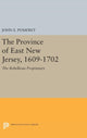 Book cover of: Province of East New Jersey, 1609-1702. By: John E. Pomfret