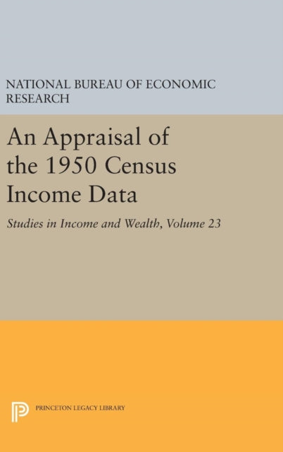 Book cover of: Appraisal of the 1950 Census Income Data, Volume 23. By: National Bureau of Economic Research Staff