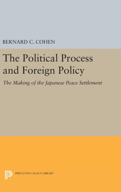 Book cover of: Political Process and Foreign Policy. By: Bernard Cecil Cohen