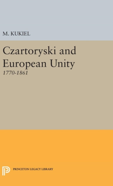 Book cover of: Czartoryski and European Unity. By: Marian Kukiel
