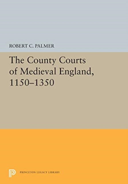 Book cover of: County Courts of Medieval England, 1150-1350. By: Robert C. Palmer