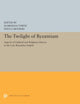 Book cover of: Twilight of Byzantium. By: Slobodan Curcic