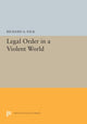 Book cover of: Legal Order in a Violent World. By: Richard A. Falk