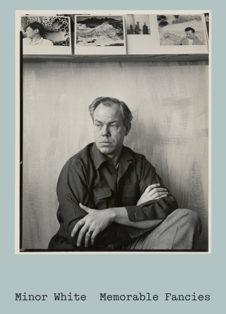 Book cover of: Minor White, Memorable Fancies. By: Minor White
