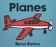 Book cover of: Planes Board Book. By: Byron Barton
