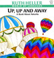 Book cover of: Up, Up and Away. By: Ruth Heller