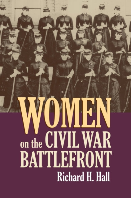 Book cover of: Women on the Civil War Battlefront. By: Richard Hall