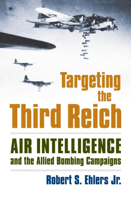 Book cover of: Targeting the Third Reich. By: Rober S. Ehlers Jr.