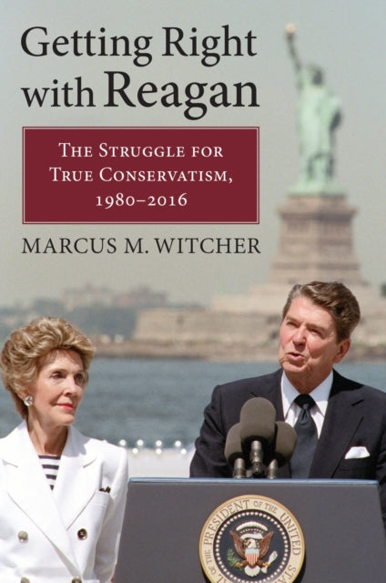 Book cover of: Getting Right with Reagan. By: Marcus M. Witcher