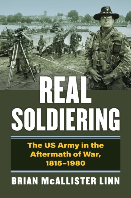Book cover of: Real Soldiering. By: Brian McAllister Linn
