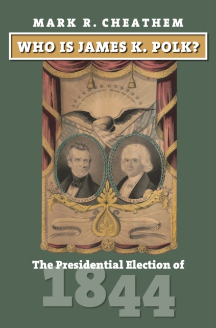Book cover of: Who Is James K. Polk?. By: Mark R. Cheathem