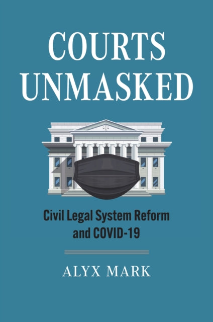 Book cover of: Courts Unmasked. By: Alyx Mark