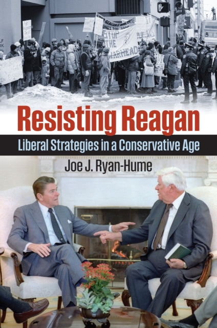 Book cover of: Resisting Reagan. By: Joe J. Ryan-Hume