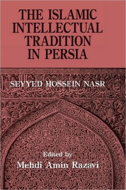 Book cover of: Islamic Intellectual Tradition in Persia. By: Mehd Aminrazavi