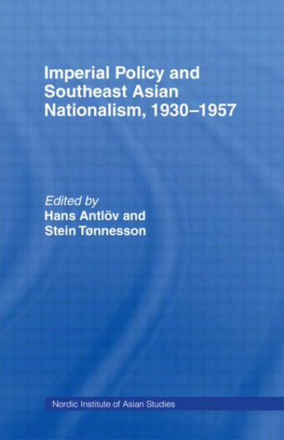 Book cover of: Imperial Policy and Southeast Asian Nationalism. By: Hans Antlov