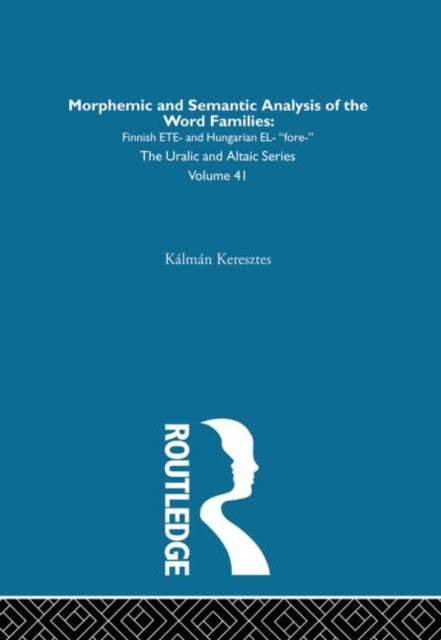 Book cover of: Morphemic and Semantic Analysis of the Word Families. By: Kalma Keresztes