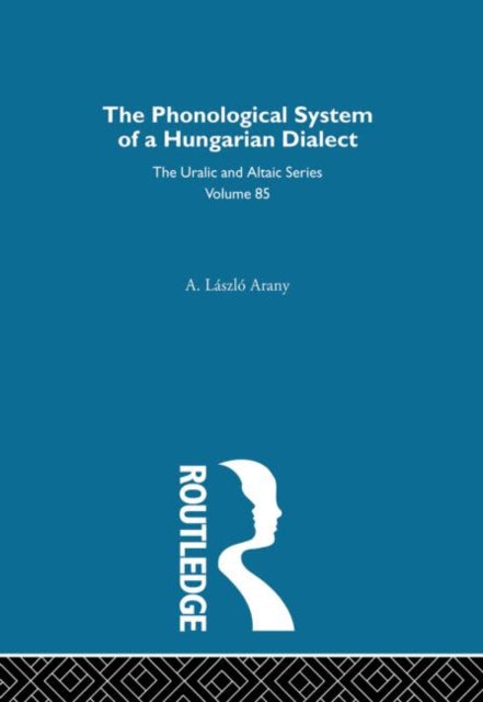 Book cover of: Phonological System of a Hungarian Dialect. By: A. Laszlo Arany