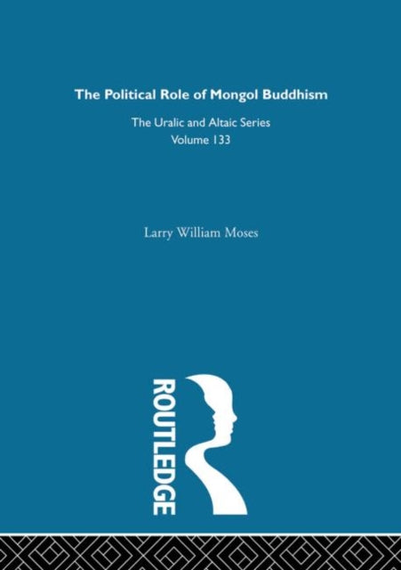 Book cover of: Political Role of Mongol Buddhism. By: Larry W. Moses