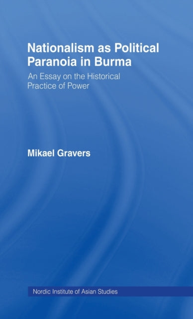 Book cover of: Nationalism as Political Paranoia in Burma. By: Michael Gravers