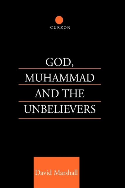 Book cover of: God, Muhammad and the Unbelievers. By: David Marshall
