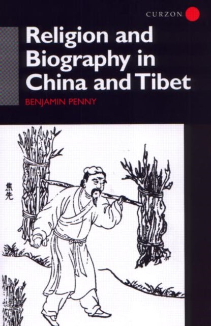 Book cover of: Religion and Biography in China and Tibet. By: Benjamin Penny