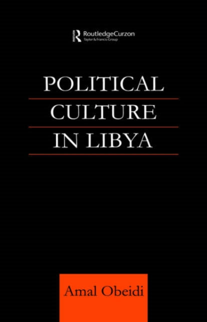 Book cover of: Political Culture in Libya. By: Amal S M Obeidi