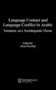 Book cover of: Language Contact and Language Conflict in Arabic. By: Aleya Rouchdy