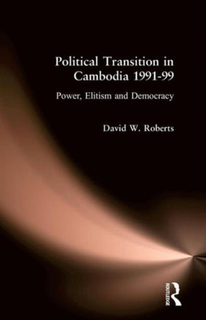 Political Transition in Cambodia 1991-99