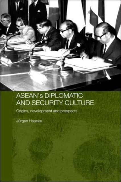 Book cover of: ASEAN's Diplomatic and Security Culture. By: Jurgen Haacke