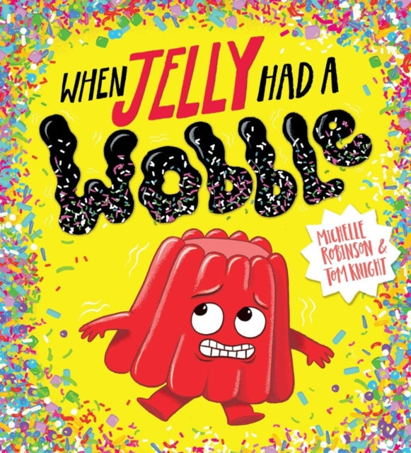 When Jelly Had a Wobble (PB) 9780702305481 Michelle Robinson