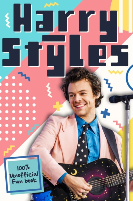 Book cover of: Harry Styles: The Ultimate Fan Book (100% Unofficial). By: Scholastic