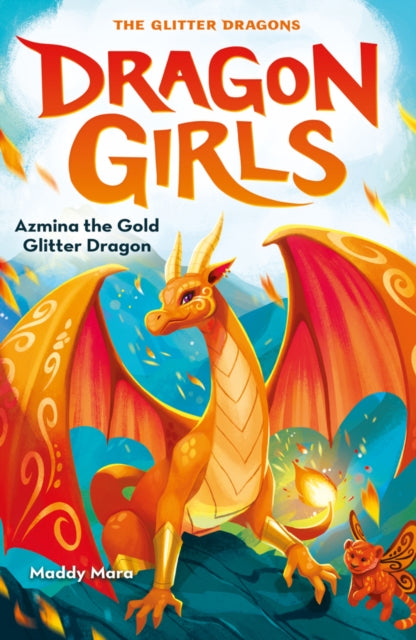 Book cover of: Azmina the Gold Glitter Dragon. By: Maddy Mara