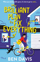 Book cover of: My Brilliant Plan to Fix Everything. By: Ben Davis